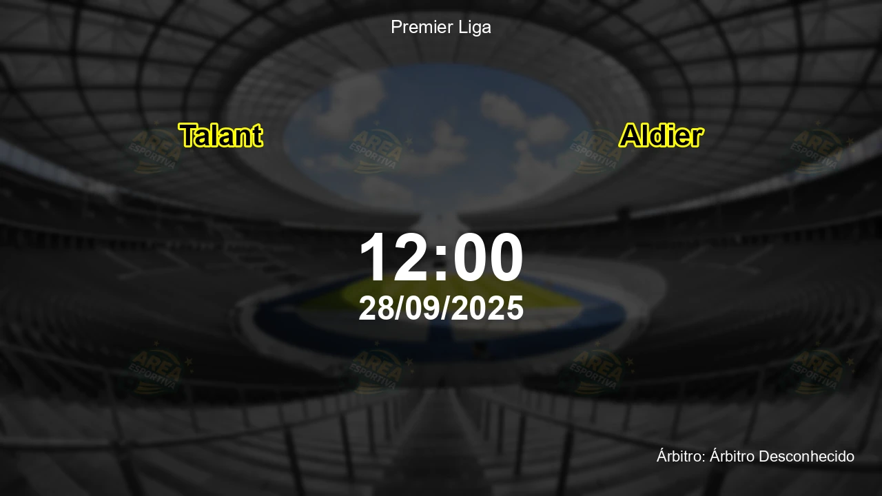 Palpite e análise do jogo Talant vs Aldier pela Premier Liga